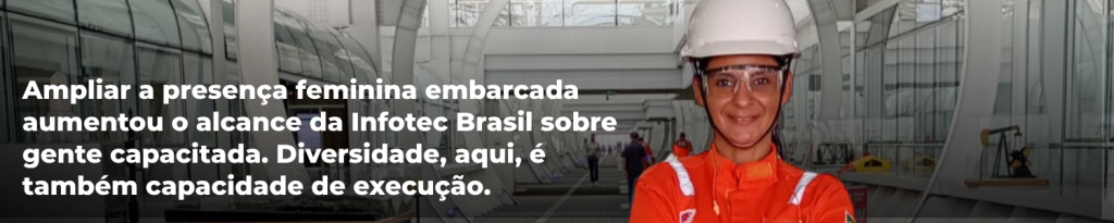 Mulher Infotec Brasil na Operação Offshore
